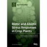 Biotic and Abiotic Stress Responses in Crop Plants