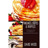 Pancakes, Crepes & Waffles