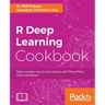 R Deep Learning Cookbook: Solve complex neural net problems with TensorFlow, H2O and MXNet