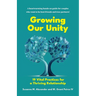 Growing Our Unity: 19 Vital Practices for a Thriving Relationship