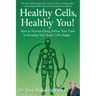 Healthy Cells, Healthy You!