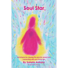 Soul Star - Techniques for clearing the psychic senses and connecting with your home star