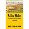 Failed States: The Need for a Realistic Transition in Afghanistan