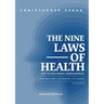 The 9 Laws of Health: Key to Wellbeing Management Grow Healthier - Live Smarter - Live longer