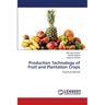 Production Technology of Fruit and Plantation Crops