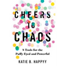 Cheers to Chaos: 8 Tools for the Puffy-Eyed and Powerful