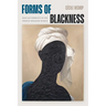 Forms of Blackness: Race and Visibility in the French-Speaking World