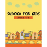 150 Sudoku for Kids Ages 4-8: Fun Activity for 1st Grade, 2nd Grade Problem Solving to Improve Memory Logic & Brain Teaser