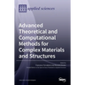 Advanced Theoretical and Computational Methods for Complex Materials and Structures