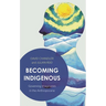 Becoming Indigenous: Governing Imaginaries in the Anthropocene