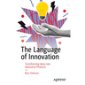 The Language of Innovation: Transforming Ideas Into Awesome Products