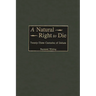 A Natural Right to Die: Twenty-Three Centuries of Debate