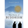 The Story of Buddhism: A Concise Guide to Its History & Teachings