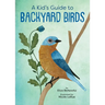 A Kid's Guide to Backyard Birds