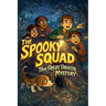 The Spooky Squad: The Great Unseen Mystery