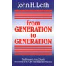 From Generation to Generation: The Renewal of the Church According to Its Own Theology and Practice