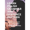 Learn Polish Grammar and Sentence Pattern: Your Self-Study Guide Book