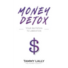 Money Detox: Your Invitation to Liberation