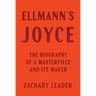 Ellmann's Joyce: The Biography of a Masterpiece and Its Maker