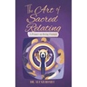 The Art of Sacred Relating: A Primer on Being Human