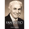 Fantastic! The Life and Vision of James V. Goure