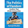 The Politics of Fandom: Conflicts That Divide Communities