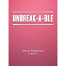 Unbreak-A-Ble