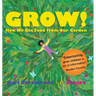 Grow: How We Get Food from Our Garden