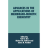 Advances in the Applications of Membrane-Mimetic Chemistry