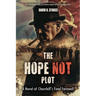 The Hope Not Plot: A Novel of Churchill's Final Farewell
