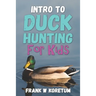 Intro to Duck Hunting for Kids