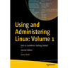 Using and Administering Linux: Volume 1: Zero to Sysadmin: Getting Started