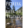 Praying with the Books of Praises: Growing in Prayer with God's Word