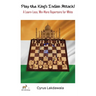 Play the King's Indian Attack! - A Learn-Less, Win-More Repertoire for White