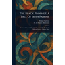 The Black Prophet: A Tale Of Irish Famine