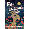 Fe: an Atom's Tale