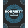 SOBRIETY And Recovery Coloring Book: 90 days addiction recovery journal & coloring book for adults.: A Motivational Quotes & Swear Word Addiction Reco