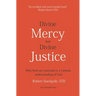 Divine Mercy and Divine Justice: Why Both are Essential to a Catholic Understanding of God