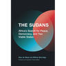 The Sudans: Africa's Search for Peace, Democracy, and Two Viable States