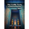 The Coffin Texts: Sacred Spells of the Afterlife's Journey Volume 3