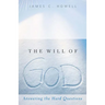 The Will of God: Answering the Hard Questions