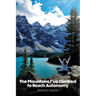 The Mountains I've Climbed to Reach Autonomy, Codependency, Addiction, Self-Help