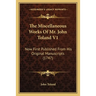 The Miscellaneous Works Of Mr. John Toland V1: Now First Published From His Original Manuscripts (1747)
