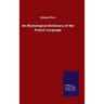 An Etymological Dictionary of the French Language