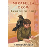 Mirabella Crow Learns to Sing
