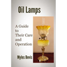 Oil Lamps A Guide To Their Care And Operation