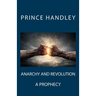 Anarchy and Revolution: A Prophecy