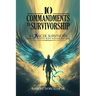 10 Commandments to Survivorship: A Cancer Survivor's Roadmap Of Faith, Fight, And Fearless Hope