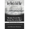 Key West's Civil War: "Rather Unsafe For a Southern Man to Live Here"