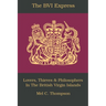 The BVI Express: Lovers, Thieves & Philosophers In The British Virgin Islands